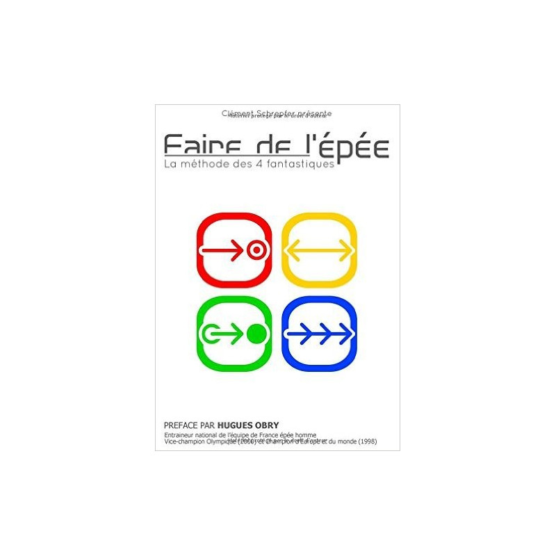 Faire de l'épée - la méthode des 4 fantastiques Faire de l'épée - la méthode des 4 fantastiques